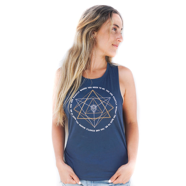 You are exactly where you need to be- Muscle Tank top